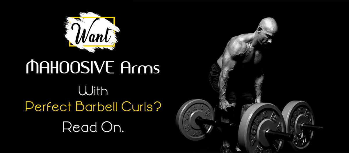 Want MAHOOSIVE Arms With Perfect Barbell Curls? Read On...